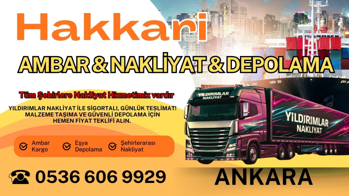 Hakkari Ankara Ambar, Nakliyat Fiyatları ve Eşya Depolama