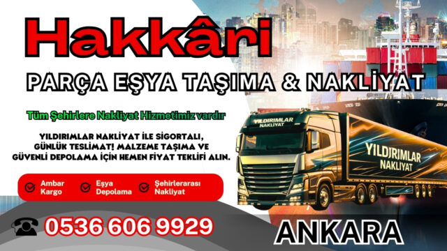 Hakkâri Parça Eşya Taşıma, Nakliyat Fiyatları ve Eşya Depolama