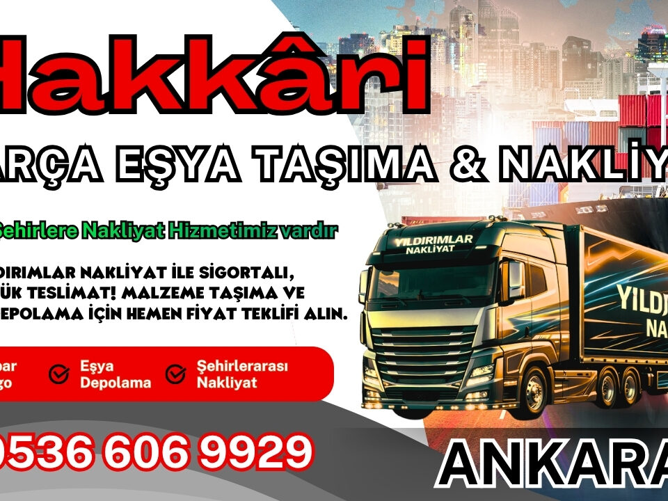 Hakkâri Parça Eşya Taşıma, Nakliyat Fiyatları ve Eşya Depolama