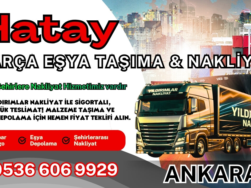 Hatay Parça Eşya Taşıma, Nakliyat Fiyatları ve Eşya Depolama