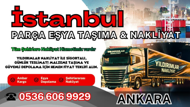 İstanbul Parça Eşya Taşıma, Nakliyat Fiyatları ve Eşya Depolama