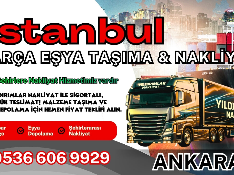 İstanbul Parça Eşya Taşıma, Nakliyat Fiyatları ve Eşya Depolama