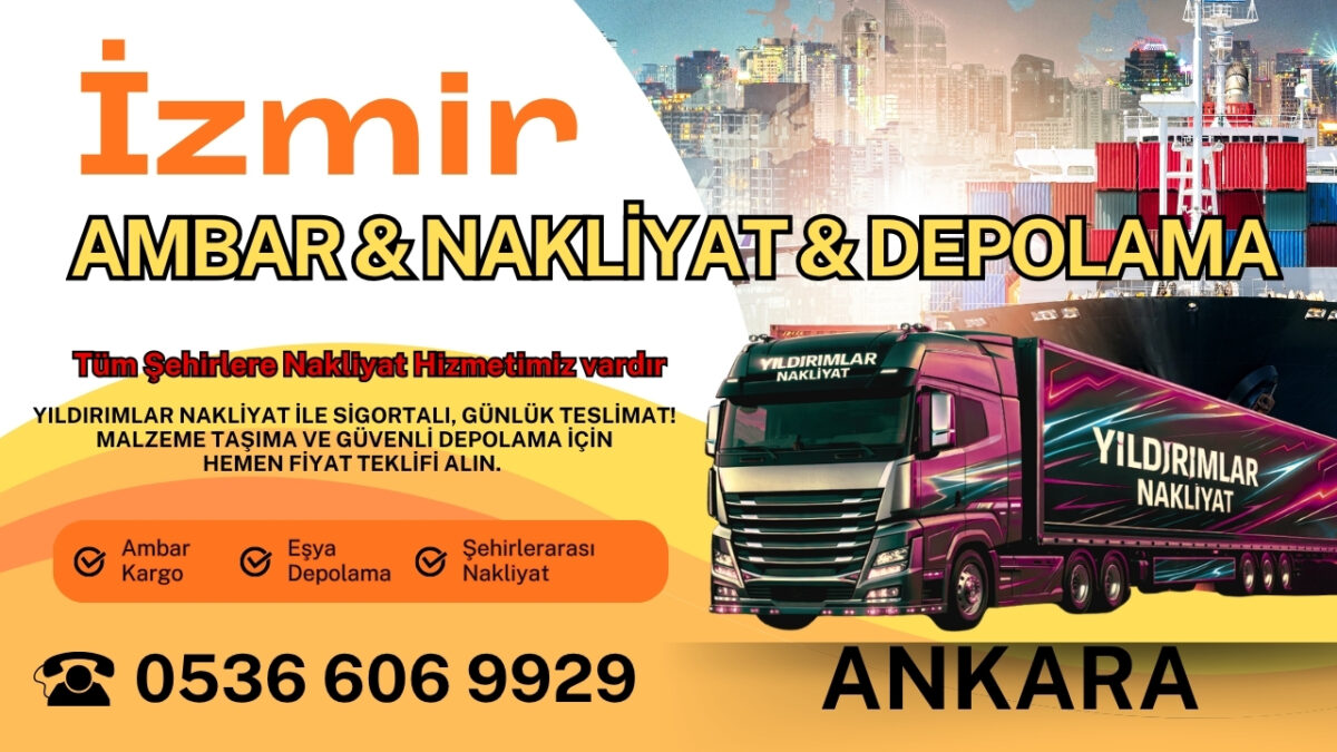 İzmir Ankara Ambar, Nakliyat Fiyatları ve Eşya Depolama