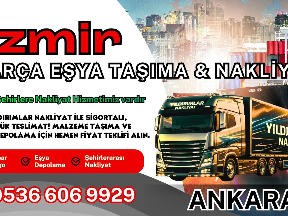 İzmir Parça Eşya Taşıma, Nakliyat Fiyatları ve Eşya Depolama