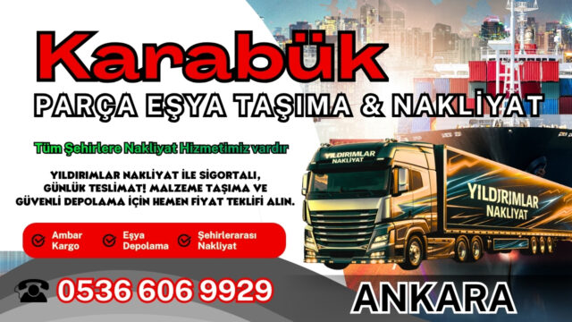 Karabük Parça Eşya Taşıma, Nakliyat Fiyatları ve Eşya Depolama