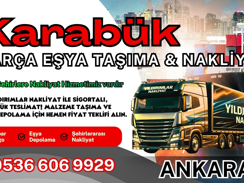 Karabük Parça Eşya Taşıma, Nakliyat Fiyatları ve Eşya Depolama