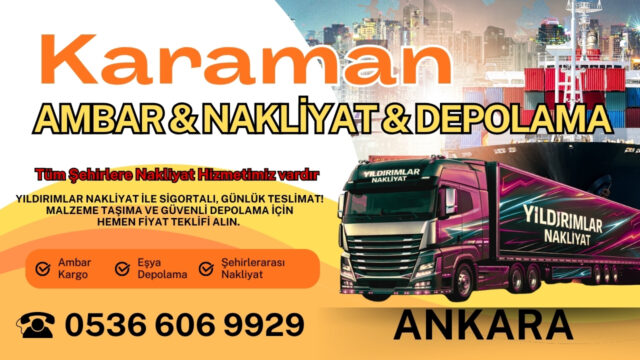 Karaman Ankara Ambar, Nakliyat Fiyatları ve Eşya Depolama