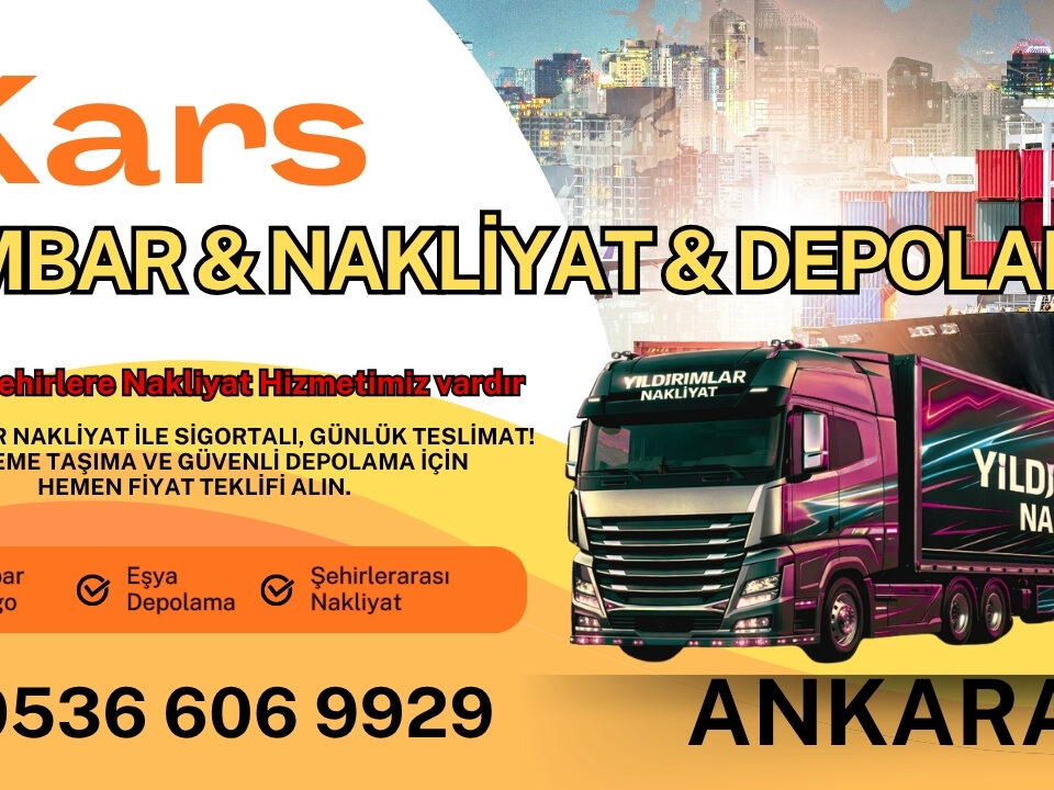 Kars Ankara Ambar, Nakliyat Fiyatları ve Eşya Depolama