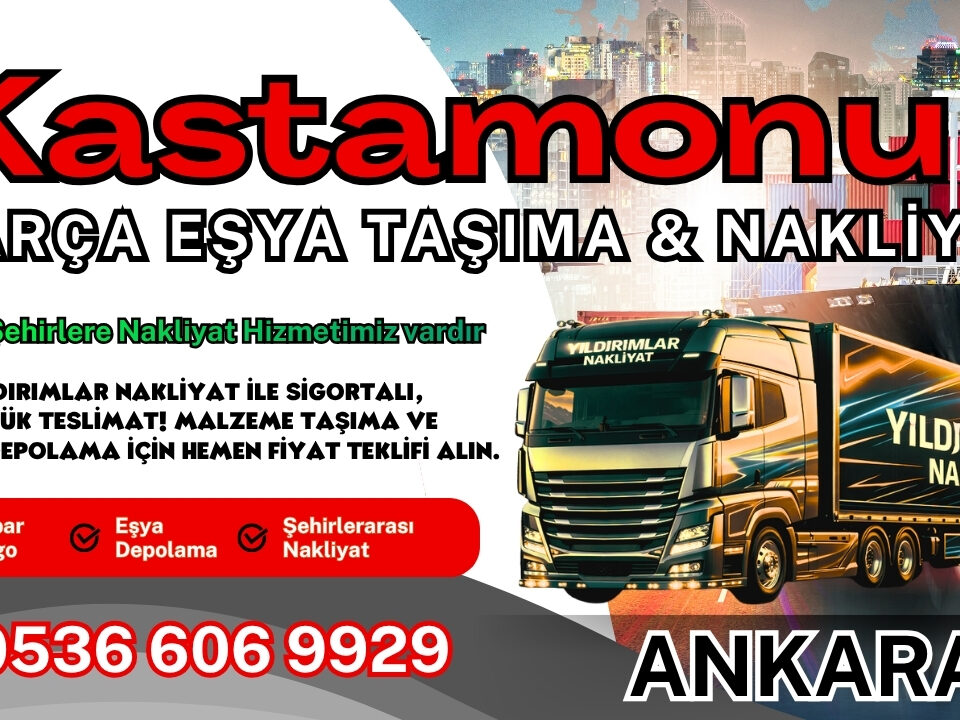 Kastamonu Parça Eşya Taşıma, Nakliyat Fiyatları ve Eşya Depolama