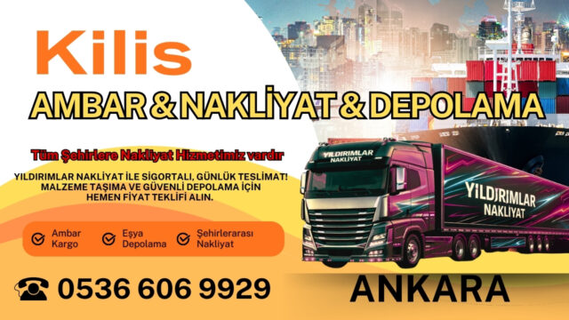 Kilis Ankara Ambar, Nakliyat Fiyatları ve Eşya Depolama