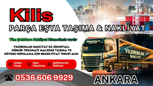 Kilis Parça Eşya Taşıma, Nakliyat Fiyatları ve Eşya Depolama