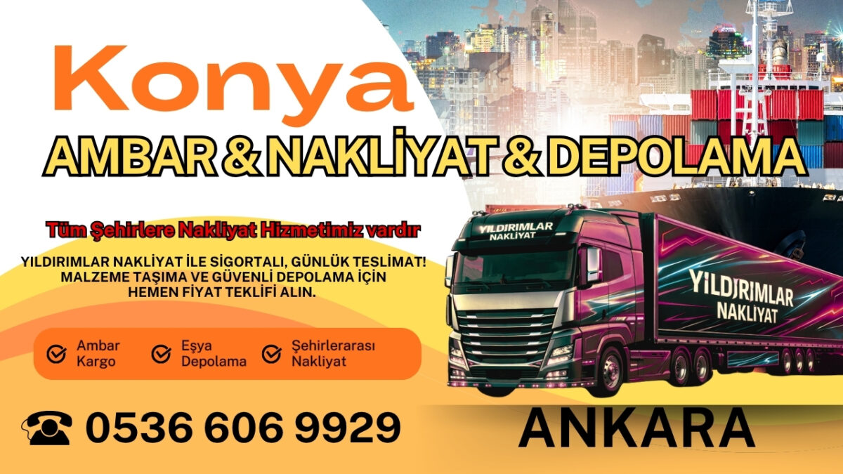 Konya Ankara Ambar, Nakliyat Fiyatları ve Eşya Depolama