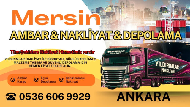 Mersin Ankara Ambar, Nakliyat Fiyatları ve Eşya Depolama