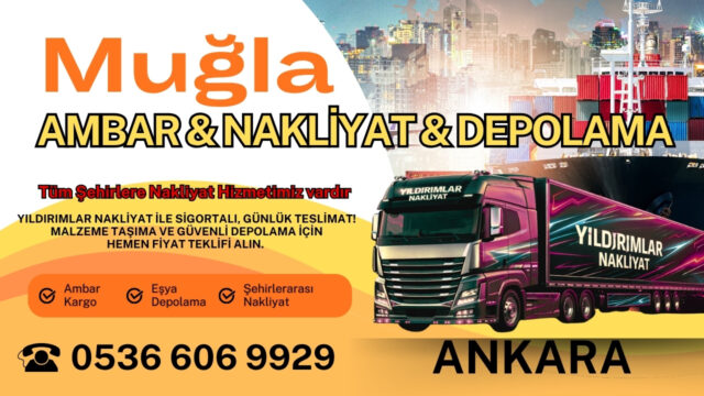 Muğla Ankara Ambar, Nakliyat Fiyatları ve Eşya Depolama