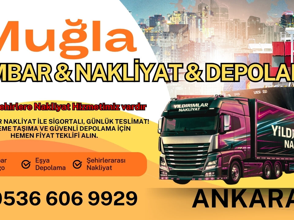 Muğla Ankara Ambar, Nakliyat Fiyatları ve Eşya Depolama