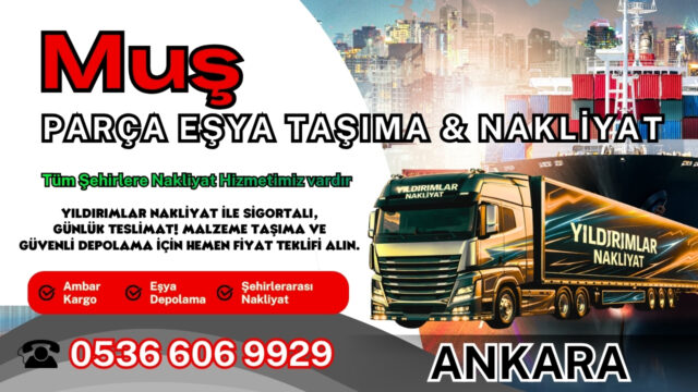 Muş Parça Eşya Taşıma, Nakliyat Fiyatları ve Eşya Depolama