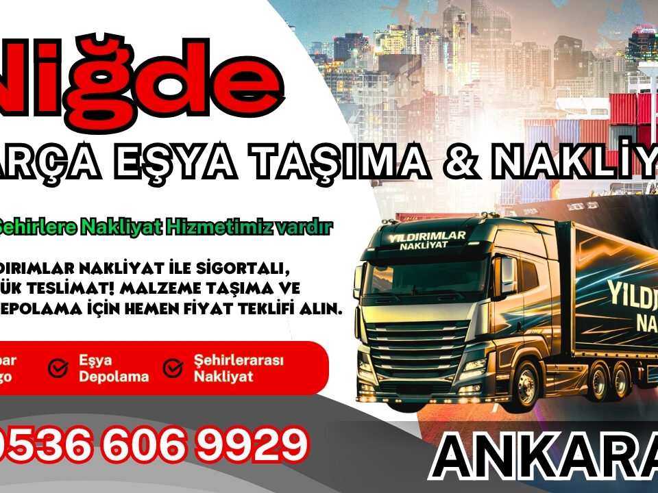 Niğde Parça Eşya Taşıma, Nakliyat Fiyatları ve Eşya Depolama