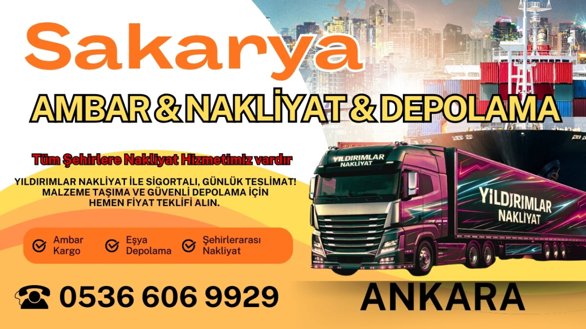 Sakarya Ankara Ambar, Nakliyat Fiyatları ve Eşya Depolama