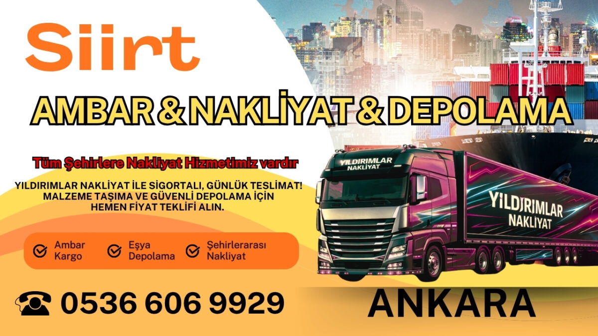 Siirt Ankara Ambar, Nakliyat Fiyatları ve Eşya Depolama