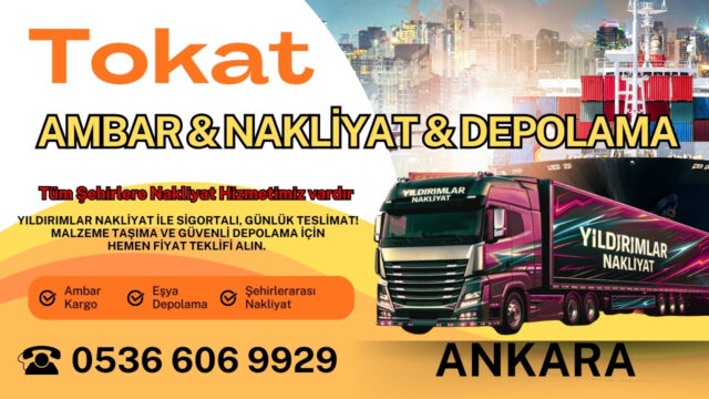 Tokat Ankara Ambar, Nakliyat Fiyatları ve Eşya Depolama