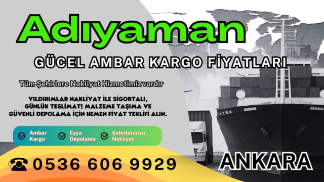 Adıyaman Ambar Kargo, Nakliyat Fiyatları ve Eşya Depolama Ücretleri