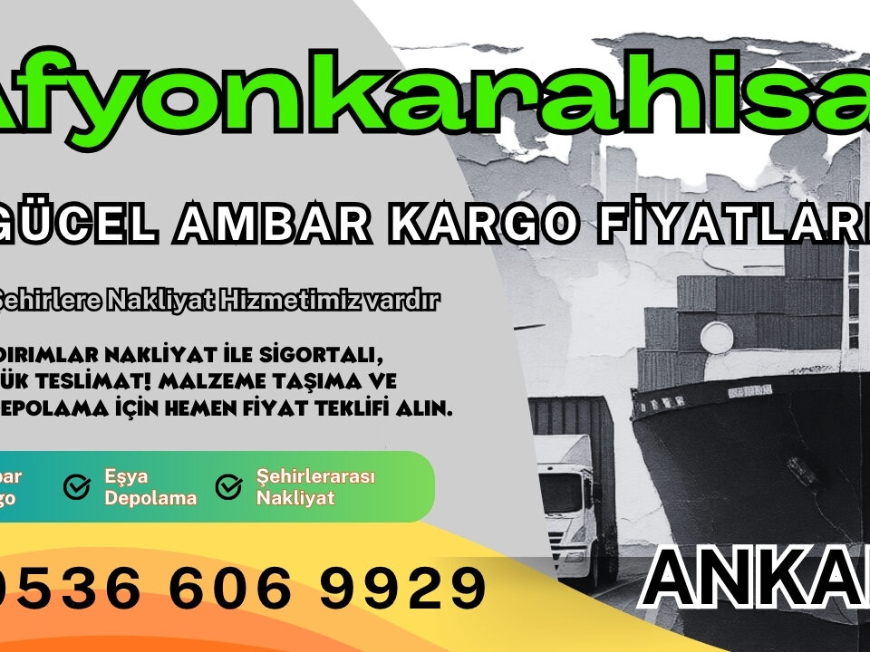 Afyonkarahisar Ambar Kargo, Nakliyat Fiyatları ve Eşya Depolama Ücretleri (1)