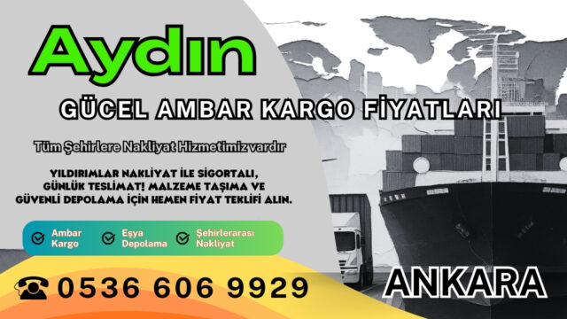 Aydın Ambar Kargo, Nakliyat Fiyatları ve Eşya Depolama Ücretleri