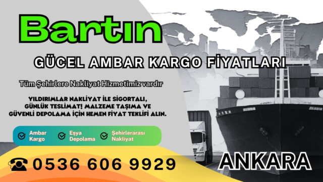 Bartın Ambar Kargo, Nakliyat Fiyatları ve Eşya Depolama Ücretleri