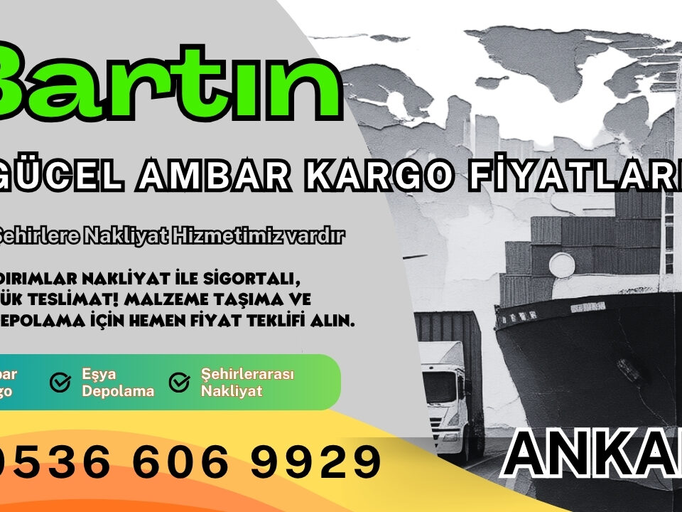 Bartın Ambar Kargo, Nakliyat Fiyatları ve Eşya Depolama Ücretleri
