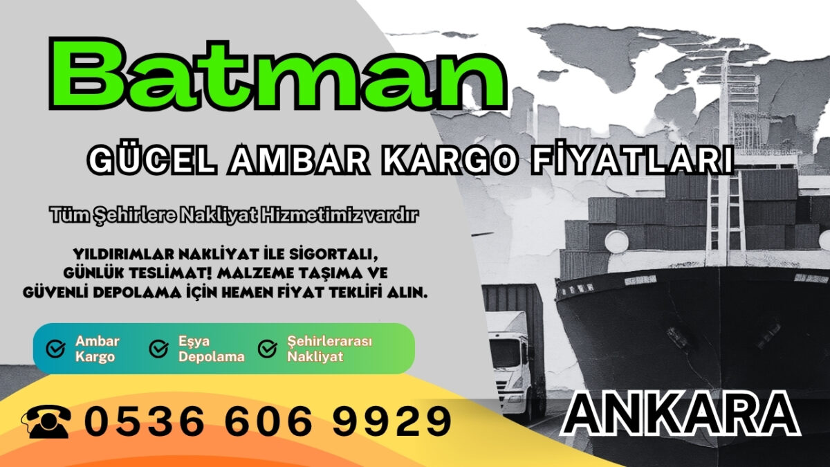 Batman Ambar Kargo, Nakliyat Fiyatları ve Eşya Depolama Ücretleri