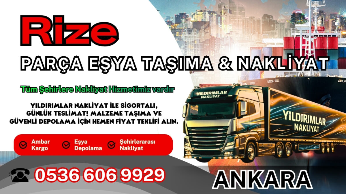 Rize Parça Eşya Taşıma, Nakliyat Fiyatları ve Eşya Depolama