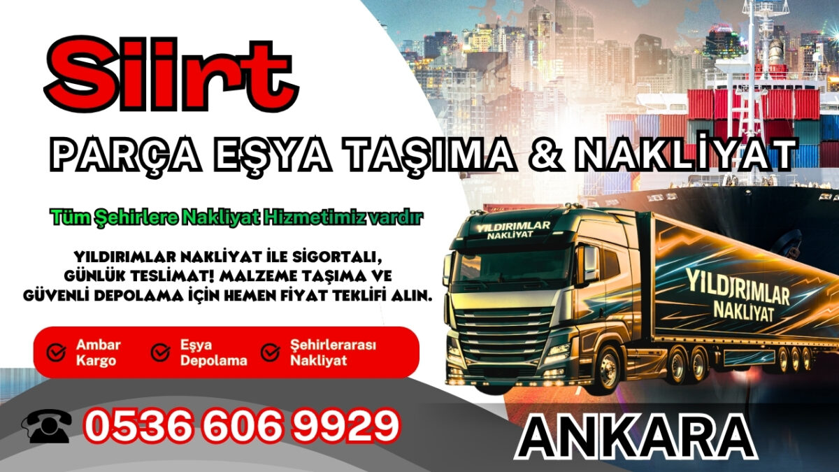 Siirt Parça Eşya Taşıma, Nakliyat Fiyatları ve Eşya Depolama