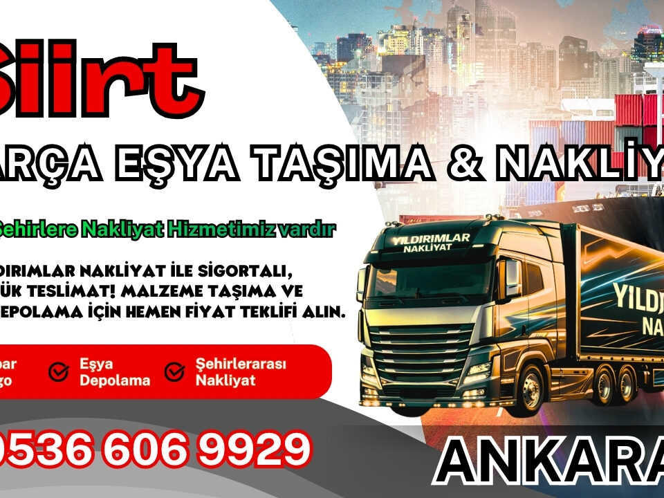Siirt Parça Eşya Taşıma, Nakliyat Fiyatları ve Eşya Depolama