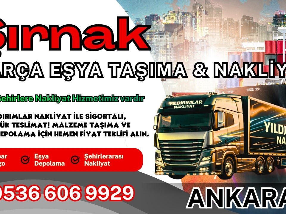 Şırnak Parça Eşya Taşıma, Nakliyat Fiyatları ve Eşya Depolama