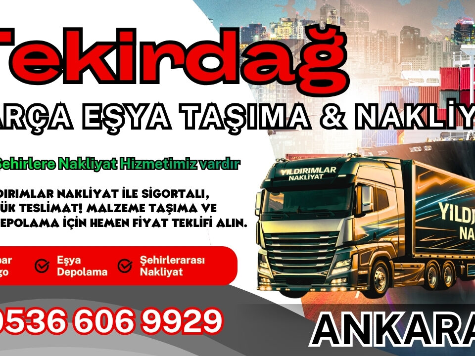 Tekirdağ Parça Eşya Taşıma, Nakliyat Fiyatları ve Eşya Depolama
