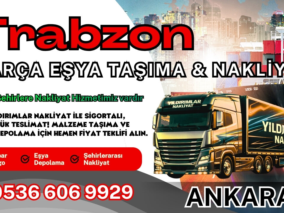 Trabzon Parça Eşya Taşıma, Nakliyat Fiyatları ve Eşya Depolama