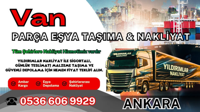 Van Parça Eşya Taşıma, Nakliyat Fiyatları ve Eşya Depolama