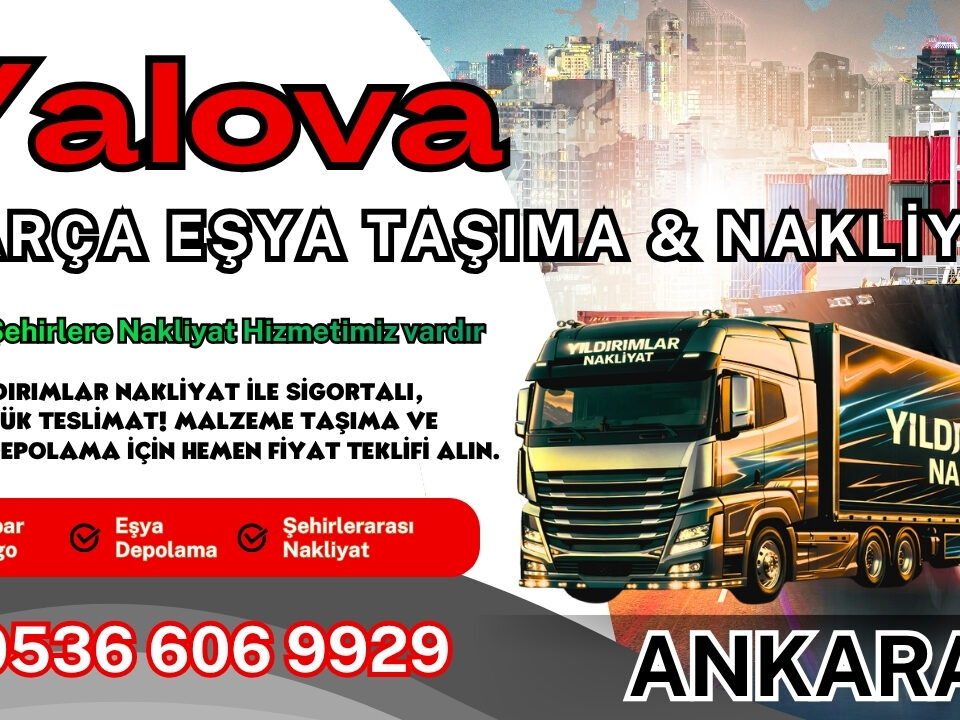 Yalova Parça Eşya Taşıma, Nakliyat Fiyatları ve Eşya Depolama