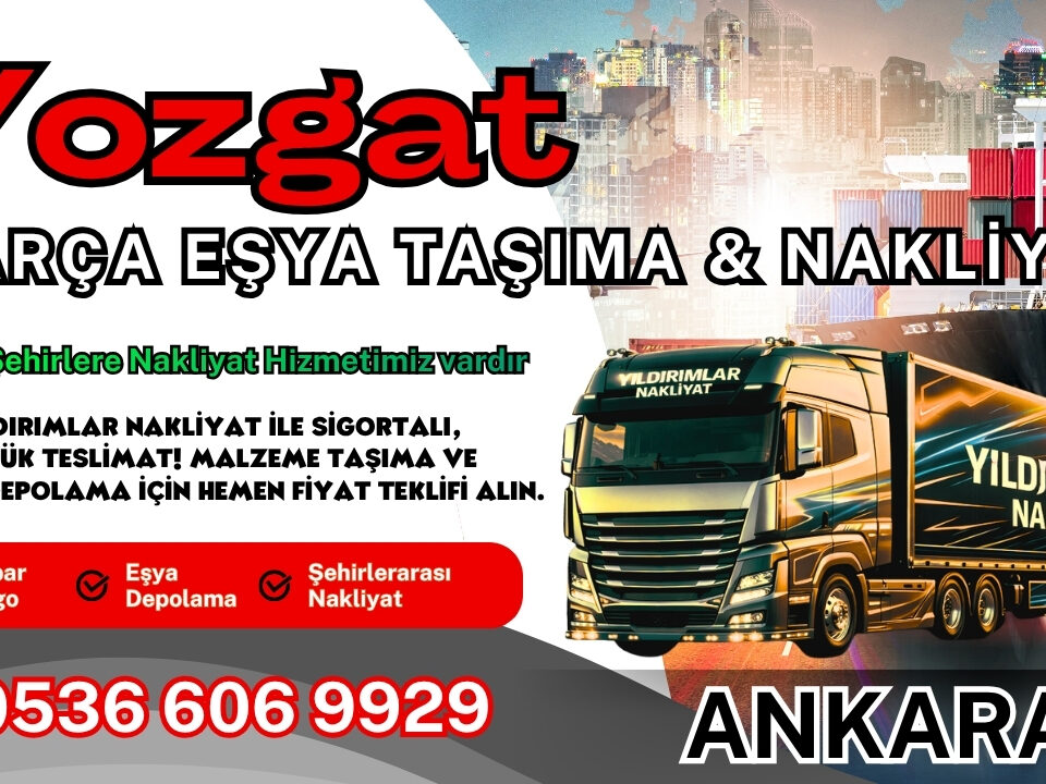 Yozgat Parça Eşya Taşıma, Nakliyat Fiyatları ve Eşya Depolama